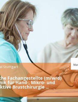 Medizinische Fachangestellte (m/w/d) für die Klinik für Hand-, Mikro- und rekonstruktive Brustchirurgie Vollzeit / Teilzeit - Stuttgart