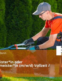 Gartenmeister*in oder Gewässermeister*in (m/w/d) Vollzeit / Teilzeit - Bonn