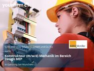 Konstrukteur (m/w/d) Mechanik im Bereich Design MEP - Garching (München)