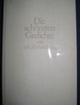 Die schönsten Gedichte aus acht Jahrhunderten“, 527 Seiten, Gebrüder Weiss Verlag, ISBN: 3878760175, sehr guter Zustand, 7,- € - Unterleinleiter