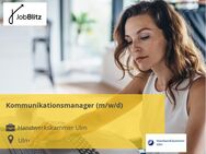 Kommunikationsmanager (m/w/d) - Ulm