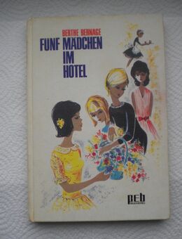 Fünf Mädchen im Hotel,Berthe Bernage,Engelbert Verlag,1968 - Linnich