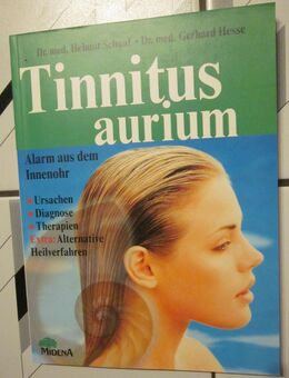 Tinnitus aurium - Alarm aus dem Innenohr, Dr. med. Helmut Schaaf + Dr. med. Gerhard Hesse, neuwertig - München