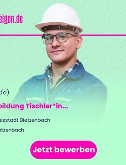 Ausbildung Tischler*in (m/w/d) - Dietzenbach