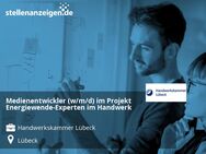 Medienentwickler (w/m/d) im Projekt Energiewende-Experten im Handwerk - Lübeck