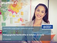 Pädagogische Fachkräfte in Schulen (m/w/d) - Hannover