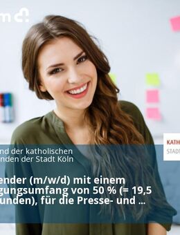 Mitarbeitender (m/w/d) mit einem Beschäftigungsumfang von 50 % (= 19,5 Wochenstunden), für die Presse- und Öffentlichkeitsarbeit des Stadtdekanats - Köln