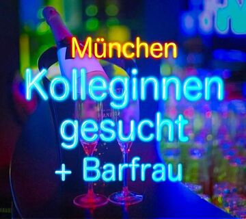 München ❤️ NIGHTCLUB sucht KOLLEGINNEN und neue BAR-FRAU ❤️ Luxuriöser und bekannter Nachtclub mit TopAdresse sucht dringend Verstärkung