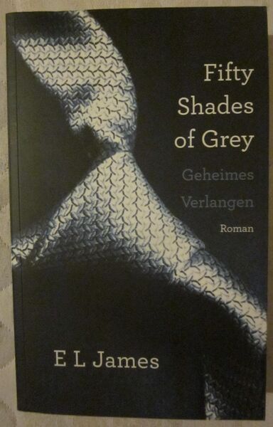 Fifty Shades of Grey + Shades of Grey: Geheimes Verlangen + Gefährliche Liebe + Befreite Lust, je VHB 2,- - München