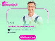 Fachkraft für Abwassertechnik (m/w/d) oder Ver- und Entsorger (m/w/d) oder Facharbeiter mit handwerklichen Fähigkeiten (m/w/d) - Böbingen