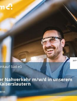 LKW-Fahrer Nahverkehr m/w/d in unserem Standort Kaiserslautern - Kaiserslautern