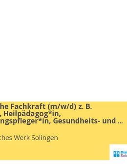 Pädagogische Fachkraft (m/w/d) z. B. Erzieher*in, Heilpädagog*in, Heilerziehungspfleger*in, Gesundheits- und Kinderkrankenpfleger*in - Solingen (Klingenstadt)