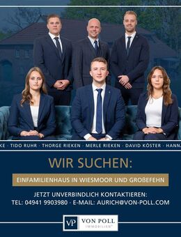 FÜR UNSERE SUCHKUNDEN: Wir suchen ein Einfamilienhaus in Wiesmoor und Großefehn - Wiesmoor