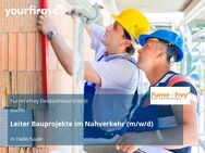Leiter Bauprojekte im Nahverkehr (m/w/d) - Halle (Saale)