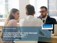 Vertriebsmitarbeiter / Sales Manager (Versicherungskaufmann / Versicherungsfachwirt / Versicherungsfachmann) im Außendienst für den Vertrieb von Versicherungen (m/w/d) - Freiburg (Breisgau)