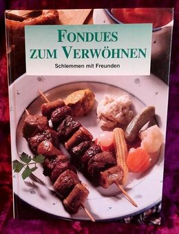 Fondues zum Verwöhnen  Schlemmen mit Freunden - Niederfischbach