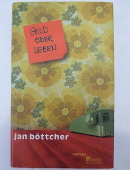 Geld oder Leben  -  Jan Böttcher  - Roman - Essen