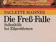 Die Fress-Falle - Selbsthilfe bei Eßproblemen von Paulette Maisner - Halle (Saale)