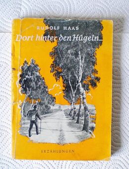 Dort hinter den Hügeln,Rudolf Haas,Koehler&Voigtländer,1942 - Linnich