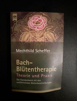 Bach-Blütentherapie. Ullstein Esoterik, Band 74122 von Mechthild Scheffer (2004) - Essen
