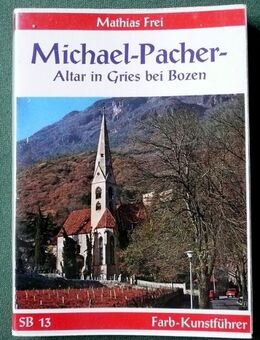 Michael-Pacher- Altar in Gries bei Bozen  Farb-Kunstführer - Niederfischbach