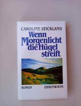 Wenn Morgenlicht die Hügel streift. Gebundene Ausgabe v. 1991, Ehrenwirth Verlag - Rosenheim