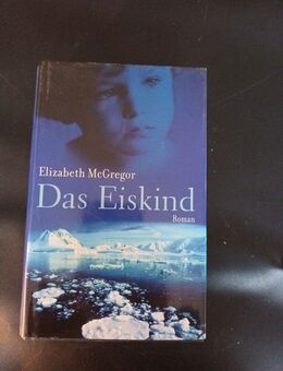 Das Eiskind - Elizabeth Mc Gregor  - Roman (Gebunden) - Essen