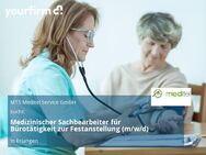 Medizinischer Sachbearbeiter für Bürotätigkeit zur Festanstellung (m/w/d) - Erlangen