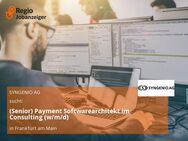 (Senior) Payment Softwarearchitekt im Consulting (w/m/d) - Frankfurt (Main)