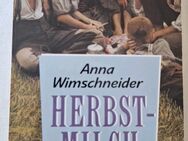 Herbstmilch: Lebenserinnerungen einer Bäuerin von Ann Wimschneider (Taschenbuch) - Essen