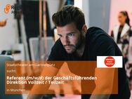 Referent (m/w/d) der Geschäftsführenden Direktion Vollzeit / Teilzeit - München