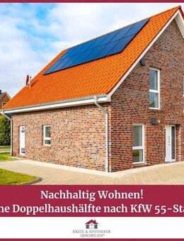 Nachhaltig Wohnen - Moderne Doppelhaushälfte nach KfW 55-Standard! - Esens