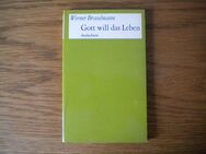 Gott will das Leben,Werner Braselmann,Gütersloher Verlagshaus,1970 - Linnich