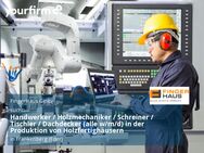 Handwerker / Holzmechaniker / Schreiner / Tischler / Dachdecker (alle w/m/d) in der Produktion von Holzfertighäusern - Frankenberg (Eder)
