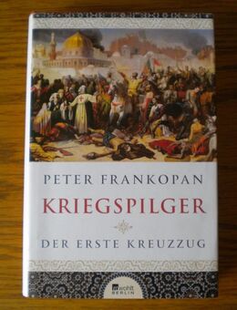 Kriegspilger-Der erste Kreuzzug,Peter Frank Opan,Rowohlt,2017 - Linnich