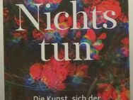 Nichts tun - Die Kunst, sich der Aufmerksamkeitsökonomie zu entziehen, Jenny Odell - München