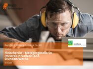 Fleischer/in - Metzgergeselle/in (m/w/d) in Vollzeit 42,5 Stunden/Woche - Köln