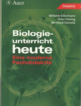 W. Killermann u.a.:"Biologieunterricht heute" - eine moderne Fachdidaktik - Steinhagen (Nordrhein-Westfalen)