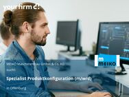 Spezialist Produktkonfiguration (m/w/d) - Offenburg