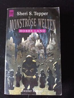 Monströse Welten. Hobbs Land. Zweiter Roman. von Sheri S. Tepper - Essen