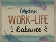 Meine Work-Life Balance - 100 Wege zur Achtsamkeit, neuwertig - München