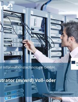 IT Administrator (m/w/d) Voll- oder Teilzeit - Berlin