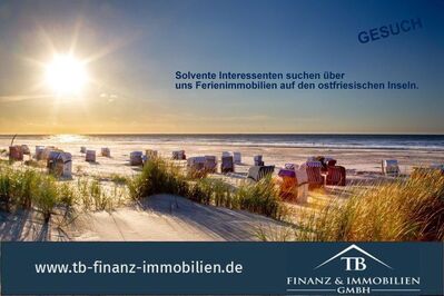 !GESUCH! Solvente Interessenten suchen über uns Ferienimmobilien auf den ostfriesischen Inseln.