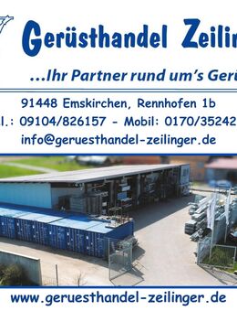 Gerüsthandel Zeilinger – Ihr Partner rund um's Gerüst, Baugerüst, Fassandengerüst, Gerüst NEU + Gebraucht Montag 7-17 Uhr Samstag bis 12 Uhr - Emskirchen