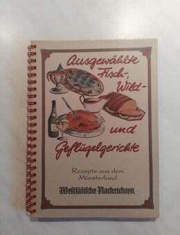 Kochbuch REZEPTE AUS DEM MÜNSTERLAND “Fisch-Wild-Geflügel“ - Hagen (Stadt der FernUniversität) Dahl