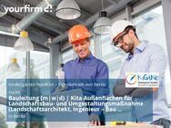 Bauleitung (m|w|d) | Kita Außenflächen für Landschaftsbau- und Umgestaltungsmaßnahmen (Landschaftsarchitekt, Ingenieur – Bau (m/w/d) o. ä.) - Berlin