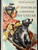 Grischkas grosses Abenteuer von Rene Guillot in 57572