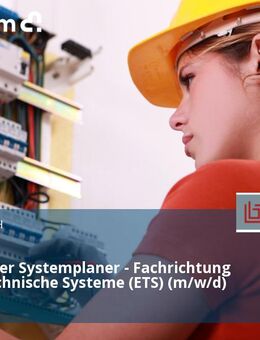 Technischer Systemplaner - Fachrichtung Elektrotechnische Systeme (ETS) (m/w/d) - Schkeuditz