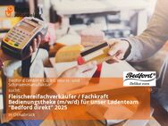 Fleischereifachverkäufer / Fachkraft Bedienungstheke (m/w/d) für unser Ladenteam "Bedford direkt" 2025 - Osnabrück