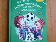 Die tollste Fußballmannschaft der Welt rettet die Schule, Kinderbuch, 2018, Hardcover - Bad Lausick